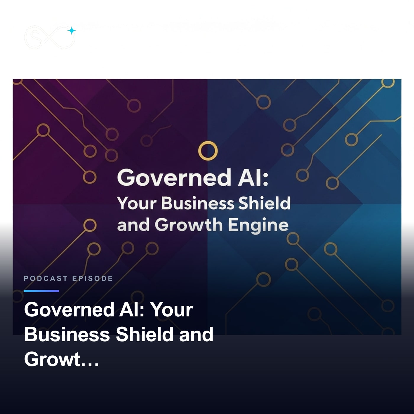 Governed AI: Your Business Shield and Growth Engine
